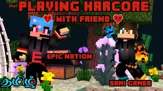 minecraft playing hardcore with friend || epic nation || hatdcore tamil || தமிழ் ||