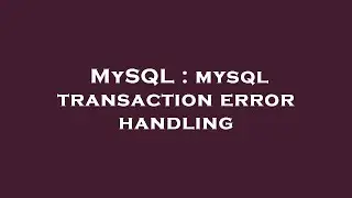 MySQL : mysql transaction error handling