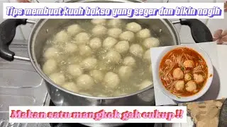 Tips membuat kuah bakso yang seger dan bikin nagih !!