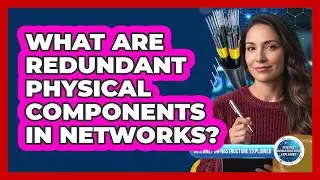 What Are Redundant Physical Components In Networks?
