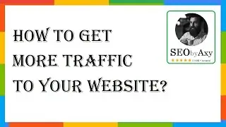 How To Get More Traffic To Your Website?