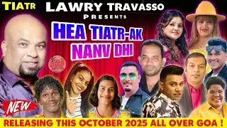 HEA TIATR-AK NANV DHI | GOA'S MELODY KING  LAWRY TRAVASSSO | NEW KONKANI TIATR 2025 