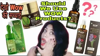Wow Skin Science Products is it worth Buying | SKINCARE| Truth of WOW SKIN SCIENCE PRODUCTS
