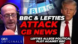 WATCH: BBC ATTACKS GB News as lefties RAGE against 'PLOT' to destroy as Trump threatens $1bn lawsuit