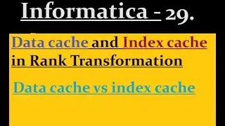 What is Data cache and Index cache in Rank Transformation