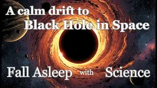 Deep Sleep through Black Hole in Space | Sleepy Story for Deep Relaxation (Deep Space Ambience)