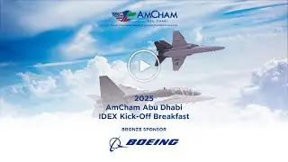 AmCham Abu Dhabi's 2025 IDEX Kick-Off Breakfast Bronze Sponsor: Boeing