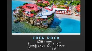DxO Landscape & Nature presets &bull; Eden Rock Collection