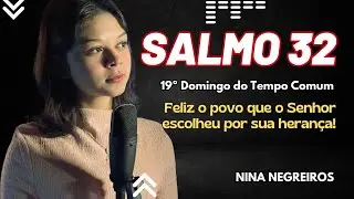 Salmo 32 - Feliz o povo que o Senhor escolheu por sua herança