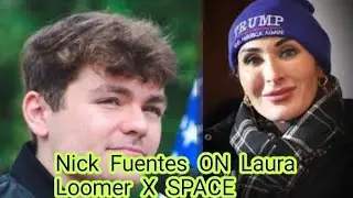 Nick Fuentes Joins Laura Loomer's X Space | H-1B Visas, Elon Musk & Censorship.