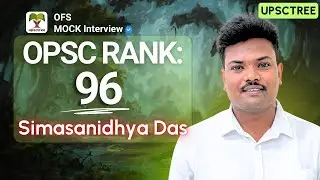 Simasanidhya Das - Rank 96 (UPSCTREE - OPSC / OFS Mock Interview) #OAS #OPSC #OFS