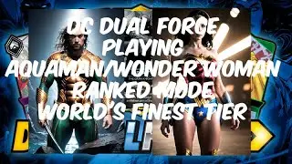 DC Dual Force Open Beta Playing Aquaman/Wonder Woman Part 2 Ranked Mode World's Finest Tier