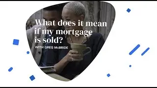 What Does It Mean If My Mortgage is Sold?