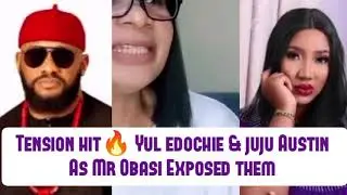 Tension hit🔥 Yul edochie & juju Austin As Mr Obasi Exposed them 