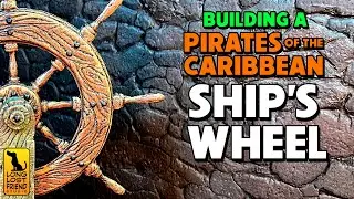 Building A Pirates of the Caribbean Ship’s Wheel