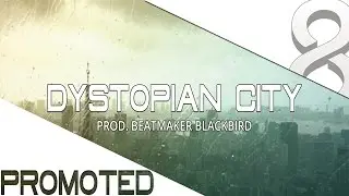 Sad Storytelling Hip Hop Instrumental - Dystopian City ( Prod. Beatmaker Blackbird )