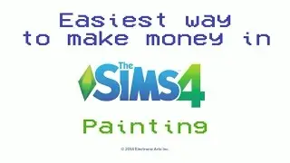 Easiest way to make money in The Sims 4
