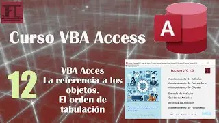 v&iacute;deo 12 ‐ Curso VBA Access. La referencia a los objetos y el orden de tabulaci&oacute;n