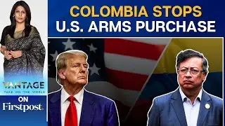 US&ndash;Colombia Ties Strained as Bogot&aacute; Halts Arms Purchase Over Drug Dispute |Vantage With Palki Sharma