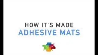 How It's made : Adhesive / Sticky / Tacky  Mats