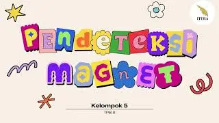 RESEARCH BASED LEARNING | Penerapan Hukum Lorentz Pada Alat Pendeteksi Magnet | Kelompok 5 TPB 9