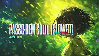 ATLXS - PASSO BEM SOLTO (SLOWED)                   Best Phonk For Gameplay Edit #video 