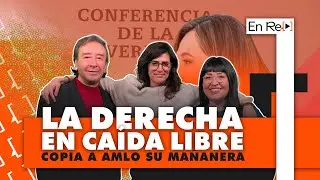 La derecha en caída libre copia a AMLO su mañanera | EN RE