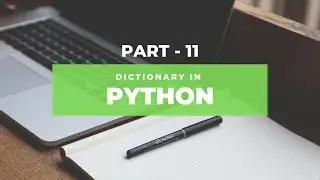 Dictionary In Python | Part - 11 | Python Masterclass Series 2020