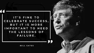 Bill Gates&rsquo;s Quotes on How To Be Successful in Life