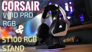Corsair's VOID PRO RGB Headset & ST100 RGB Stand - The Perfect Combo?
