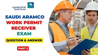 Latest Aramco Work Permit Receiver Exam Question and Answer 2025 ||  WPR Exam Part 3