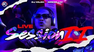 DJ KILOH || DREISY LM || LIVE SESSION 2 (VCMG) 