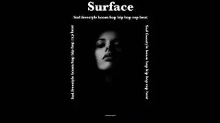 Surface..Sad freestyle boom bap hip hop rap beat ...#instrurap #beats #sadrapbeat #sadfreestylebeat