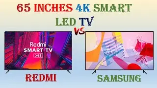 Redmi Vs Samsung 65 inches || 4K Smart LED TV Compare