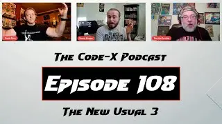 Code-X Podcast Episode 108: The New Usual 3