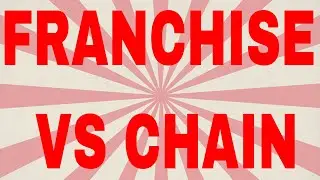 Franchise vs Chain