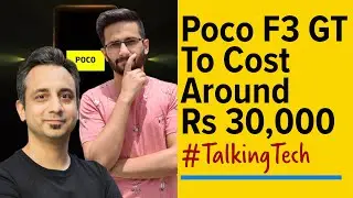 [Exclusive] Poco F3 GT price in India, launch date, features | Talking Tech with Poco&rsquo;s Anuj Sharma