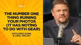 The Number One Thing Ruining Your Photos with Erik Kuna & Liesl Walsh