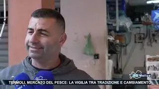 Termoli, mercato del pesce: la vigilia tra tradizione e cambiamento