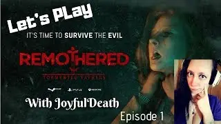 JoyfulDeath ~ Let's Play Remothered: Tormented Fathers Episode 1