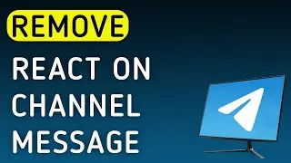 How To Remove React On A Channel Message On Telegram App On PC (New Update)