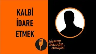Pi Cemiyeti - Kalbi İdare Etmek