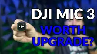 The DJI Mic 3 Worth The Upgrade?