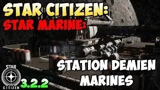 Star Citizen: Star Marine: Station Demien - Marines