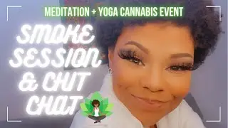Meditation + Yoga Cannabis Event. Best Yoga Class EVER 🙌🏽