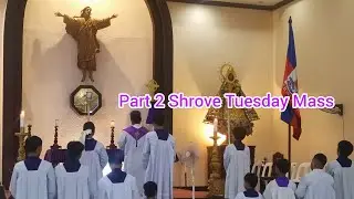 PART 2 SHROVE TUESDAY MASS AT ST. MICHAEL DE ARCHANGEL, MOLINO BACOOR, CAVITE