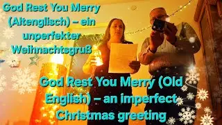 God Rest You Merry (Old English) &ndash; an imperfect Christmas greeting, Austria, December 2025