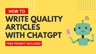 How to Write High Quality Articles with ChatGPT