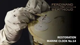 Ferdinand Berthoud - Restauration de l'Horloge marine N°14