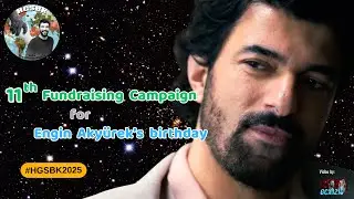 Engin Akyürek 11th Fundraising Campaign / Engin Akyürek 11ªCampaña donaciones #HGSBK2025 (HD)